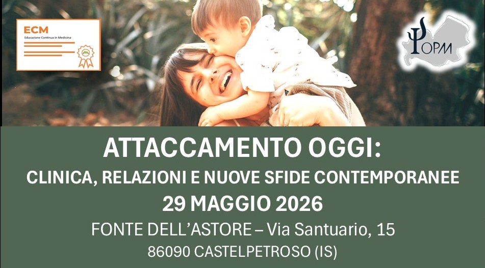ATTACCAMENTO OGGI: CLINICA, RELAZIONI E NUOVE SFIDE CONTEMPORANEE