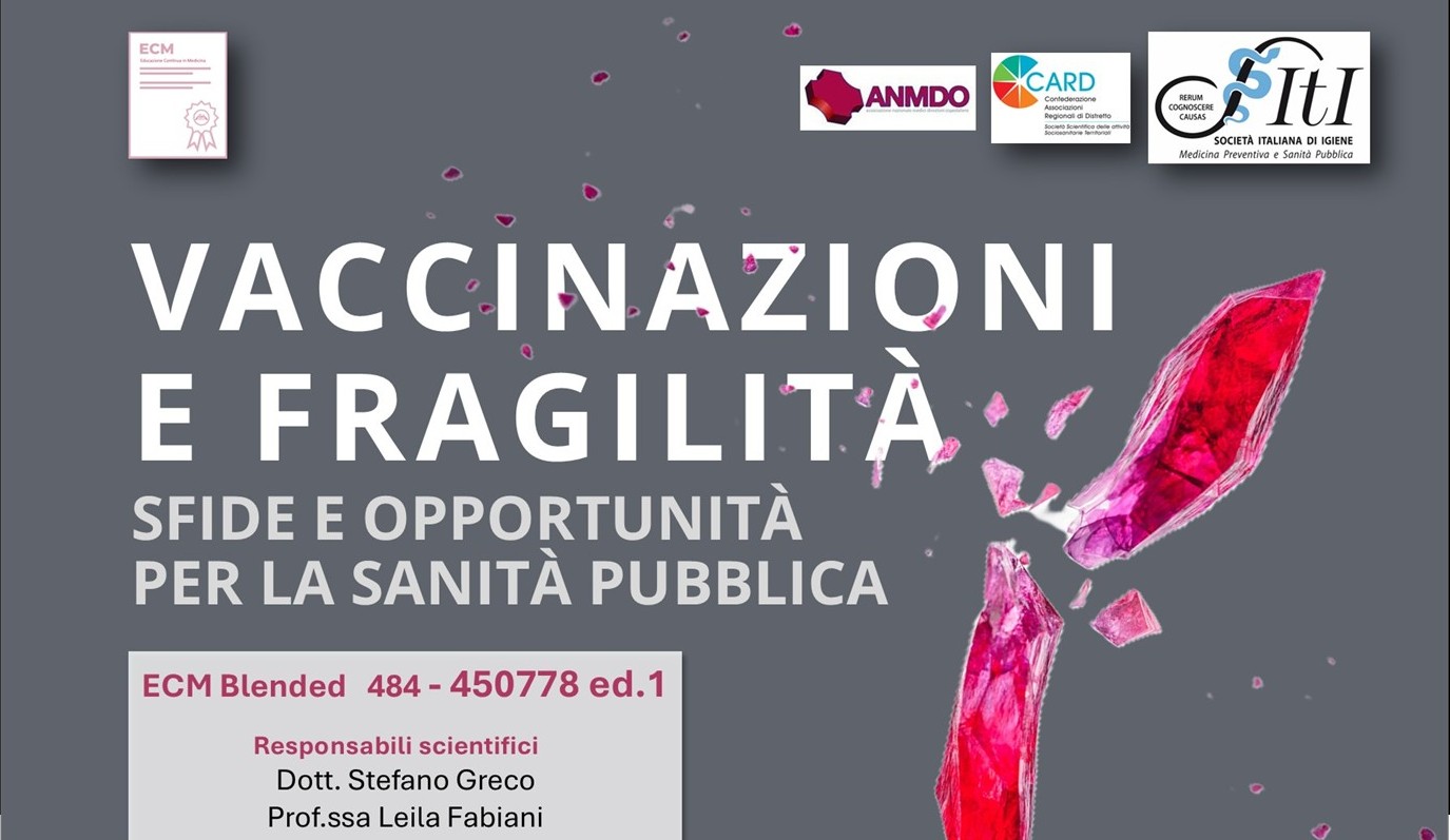 VACCINAZIONI E FRAGILITA' - SFIDE E OPPORTUNITA' PER LA SANITA' PUBBLICA