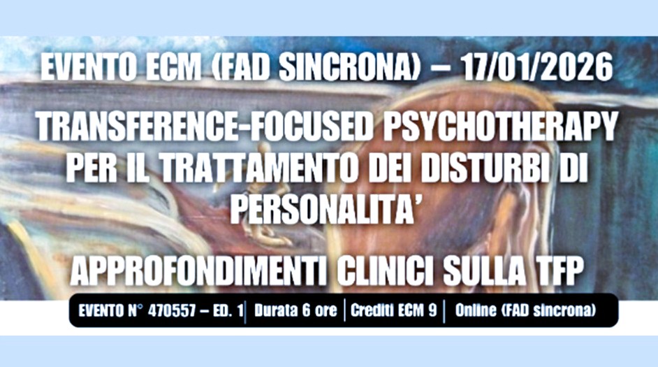 TRANSFERENCE FOCUSED PSYCHOTHERAPY PER IL TRATTAMENTO DEI DISTURBI DI PERSONALITA'