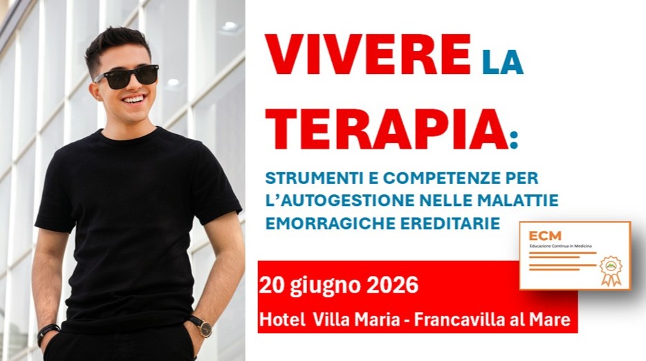 VIVERE LA TERAPIA:  STRUMENTI E COMPETENZE PER L’AUTOGESTIONE NELLE MALATTIE EMORRAGICHE EREDITARIE